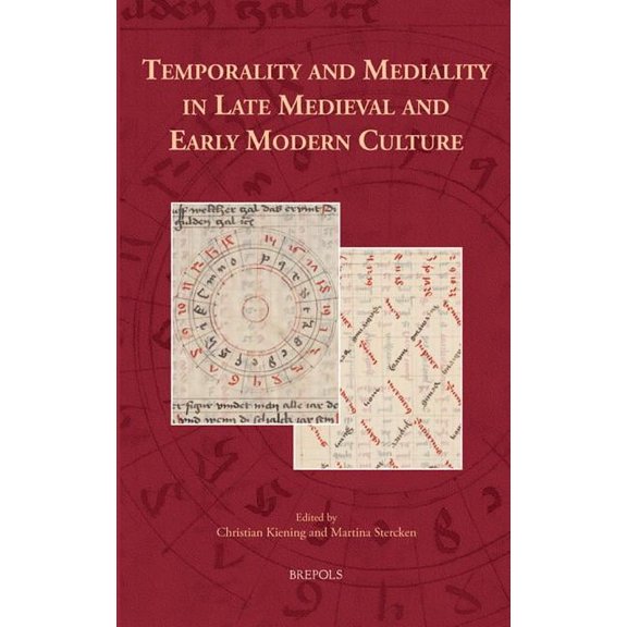Temporality and Mediality in Late Medieval and Early Modern Culture