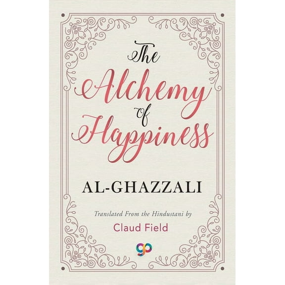The Alchemy of Happiness (Paperback)
