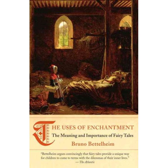 Pre-Owned The Uses of Enchantment: The Meaning and Importance of Fairy Tales (Paperback) 0307739635 9780307739636