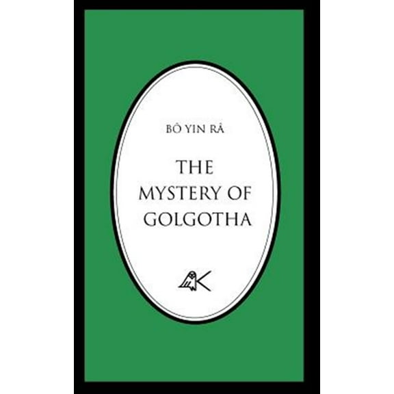 The Mystery of Golgotha (Paperback) by Bô Yin Râ