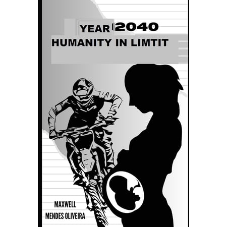 Distopic Year 2040 - The Humanity in limit (Paperback)