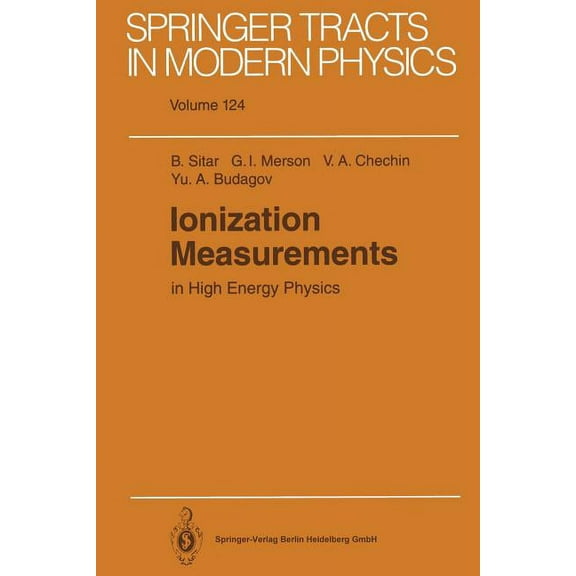 Springer Tracts in Modern Physics Ionization Measurements in High Energy Physics, Book 124, (Paperback)