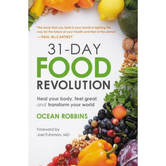 Pre-Owned 31-Day Food Revolution: Heal Your Body, Feel Great, and Transform Your World (Hardcover) 1538746255 9781538746257