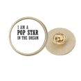thumbnail image 1 of I Am A Pop Star In The Dream Round Metal Golden Pin Brooch Clip, 1 of 3