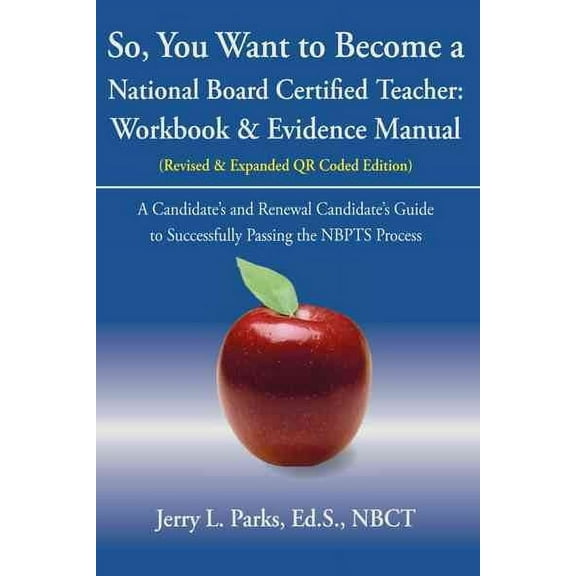 So, You Want to Become a National Board Certified Teacher: Workbook & Evidence Manual (Paperback)
