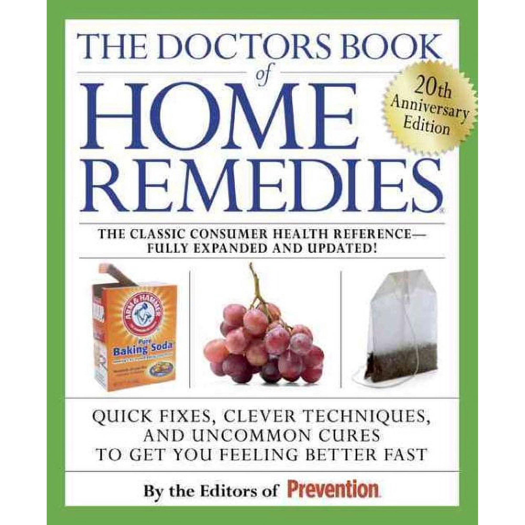 The Doctors Book of Home Remedies : Quick Fixes, Clever Techniques, and Uncommon Cures to Get You Feeling Better Fast (Paperback)