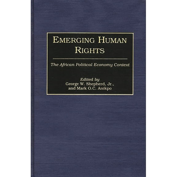 Studies in Human Rights Emerging Human Rights: The African Political Economy Context, (Hardcover)