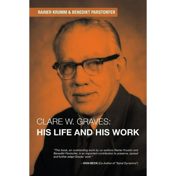 Clare W. Graves: His Life and His Work (Paperback)