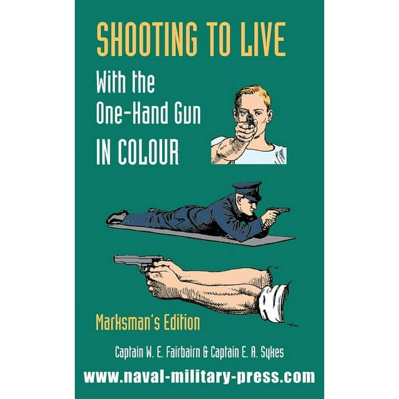 SHOOTING TO LIVE With The One-Hand Gun in Colour - Marksman's Edition, (Paperback)