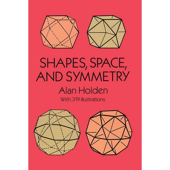 Dover Books on Mathematics Shapes, Space, and Symmetry, (Paperback)