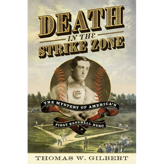 Death in the Strike Zone: The Mystery of America's First Baseball Hero, (Hardcover)