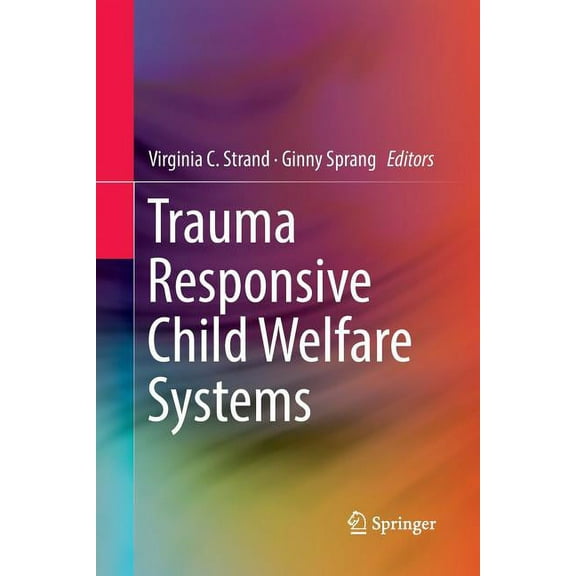 Trauma Responsive Child Welfare Systems, (Paperback)
