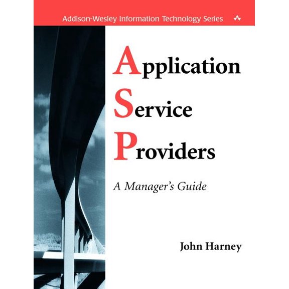 Addison-Wesley Information Technology: Application Service Providers (Asps) : A Manager's Guide (Paperback)
