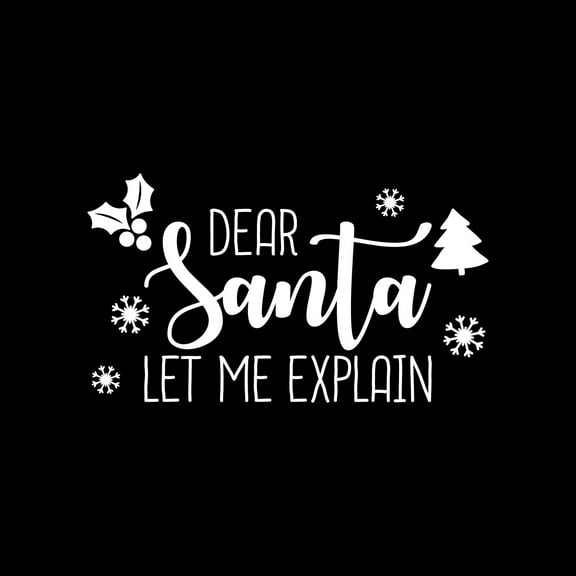 Vinyl Wall Art Decal - Dear Santa Let Me Explain - 12.5" x 22" - Cute Funny Christmas Holiday Season Quote Sticker For Living Room Playroom Kids Room Storefront School Coffee Shop Decor