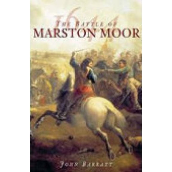 Pre-Owned The Battle of Marston Moor 1644 (Paperback) 075242694X 9780752426945