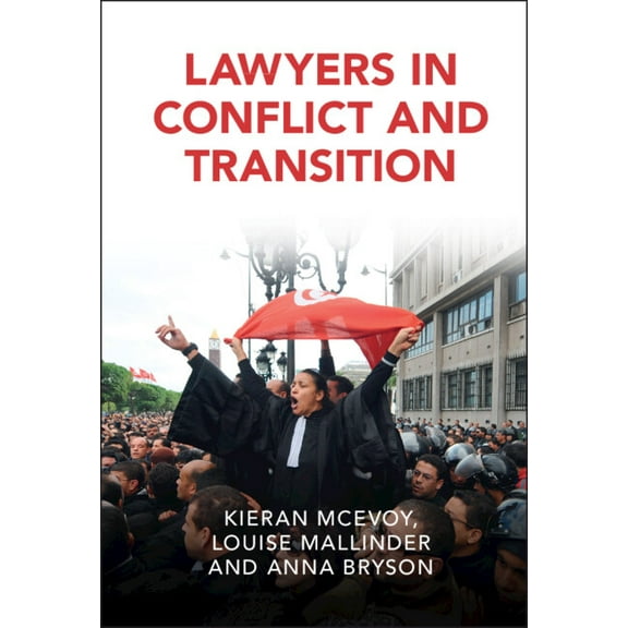 Cambridge Studies in Law and Society Lawyers in Conflict and Transition, (Hardcover)