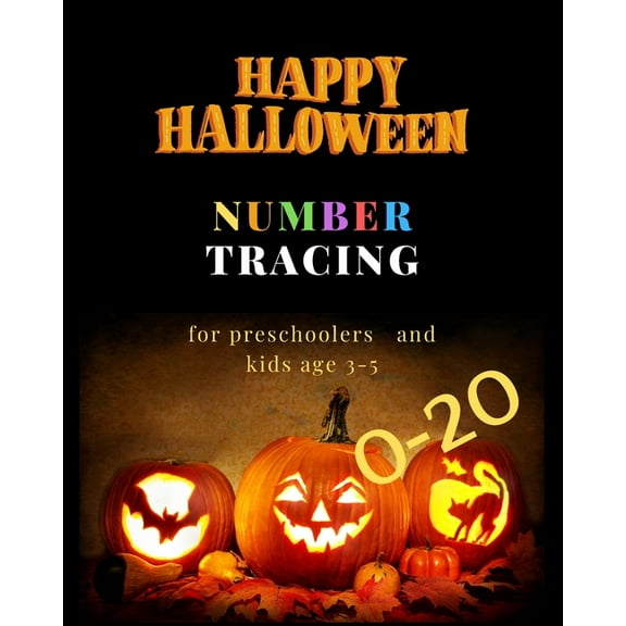 Halloween number tracing for Preschoolers and kids Ages 3-5, 0-20: Book for kindergarten.100 pages, size 8X10 inches . Tracing game and coloring pages