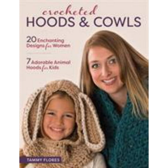 Pre-Owned Crocheted Hoods and Cowls: 20 Enchanting Designs for Women 7 Adorable Animal Hoods for Kids (Paperback) 0811717186 9780811717182
