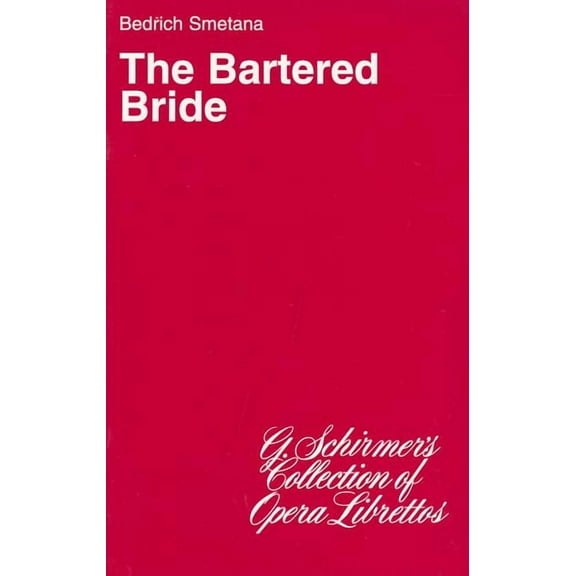 The Bartered Bride : Libretto (Paperback)