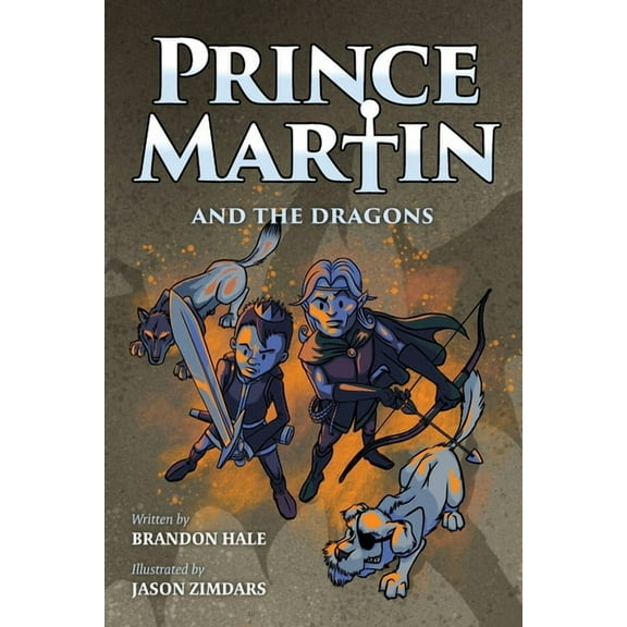 Prince Martin Epic Prince Martin and the Dragons: A Classic Adventure Book About a Boy, a Knight, & the True Meaning of Loyalty (Grayscale , Book 3, (Paperback)