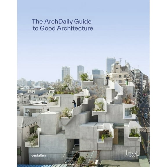 The Archdaily Guide to Good Architecture (Hardcover)