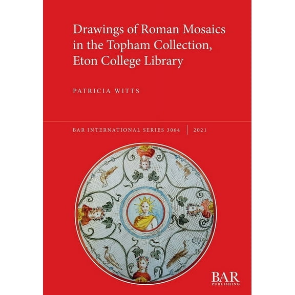 International: Drawings of Roman Mosaics in the Topham Collection, Eton College Library (Paperback)