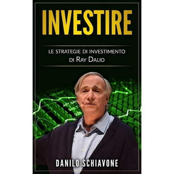 Investire: Le strategie di investimento di Ray Dalio (Paperback)