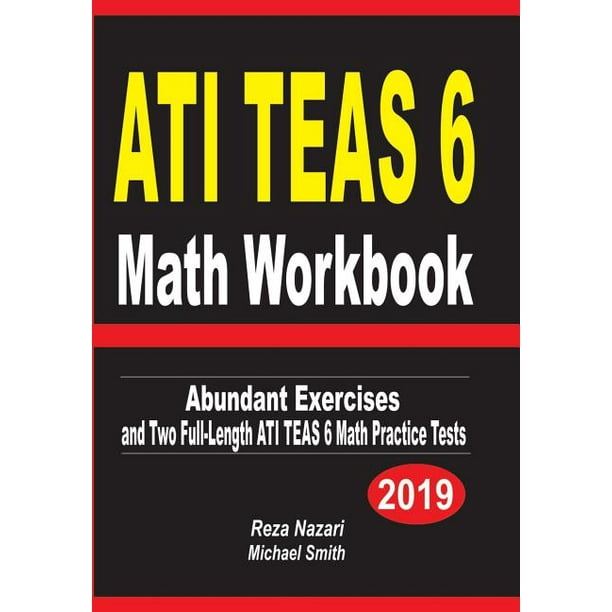 ATI TEAS 6 Math Workbook : Abundant Exercises and Two Full-Length ATI TEAS 6 Math Practice Tests (Paperback)