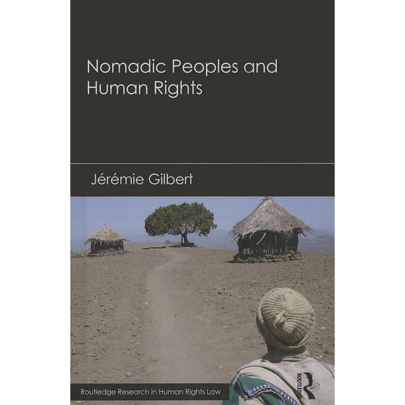 Routledge Research in Human Rights Law Nomadic Peoples and Human Rights, (Hardcover)