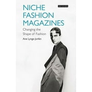 Dress Cultures Niche Fashion Magazines Changing the Shape of Fashion, Hardcover