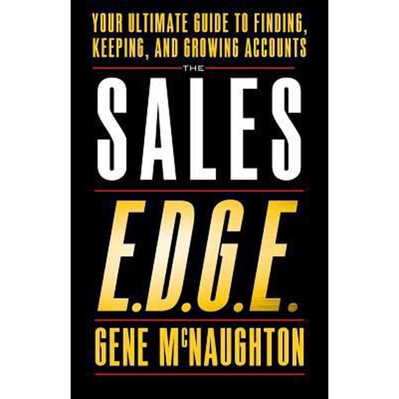 Pre-Owned The Sales EDGE: Your Ultimate Guide to Finding, Keeping, and Growing Accounts (Paperback) 1544511485 9781544511481