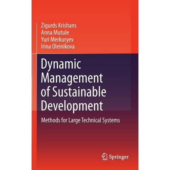 Dynamic Management of Sustainable Development: Methods for Large Technical Systems, (Hardcover)