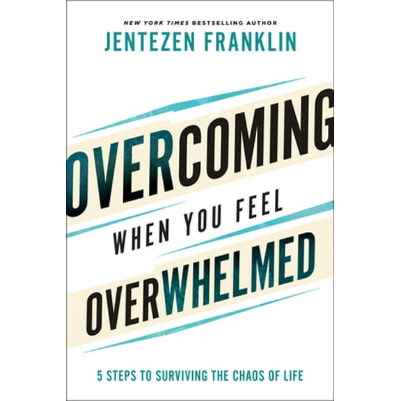 Pre-Owned Overcoming When You Feel Overwhelmed: 5 Steps to Surviving the Chaos of Life (Hardcover) 0800799836 9780800799830