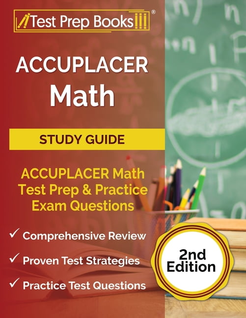 ACCUPLACER Math Prep ACCUPLACER Math Test Study Guide with Two