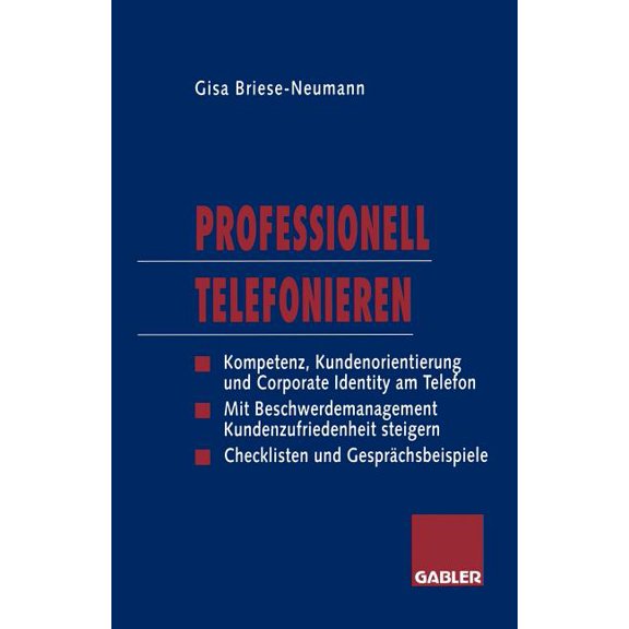 Professionell Telefonieren: Kompetenz, Kundenorientierung Und Corporate Identity Am Telefon, (Paperback)