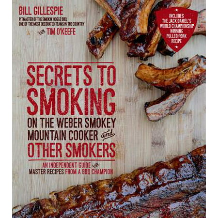 Secrets to Smoking on the Weber Smokey Mountain Cooker and Other Smokers -