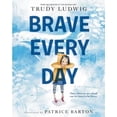 thumbnail image 1 of Pre-Owned Brave Every Day (Hardcover) 0593306376 9780593306376, 1 of 1