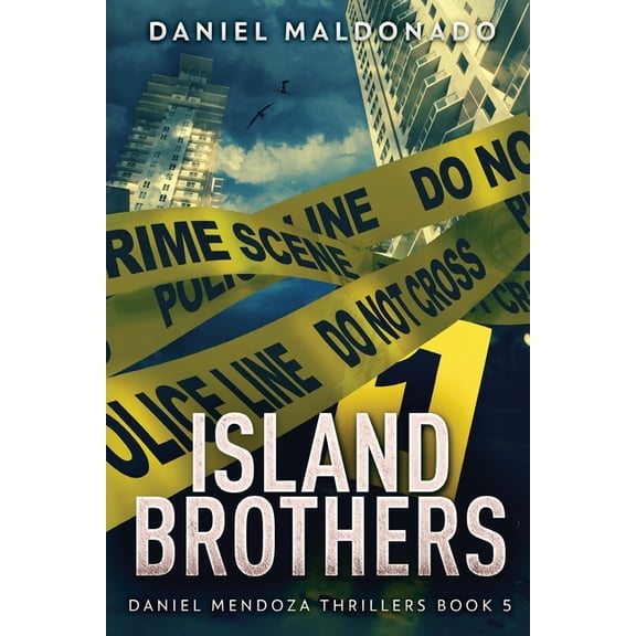Daniel Mendoza Thrillers Island Brothers, Book 5, (Paperback)