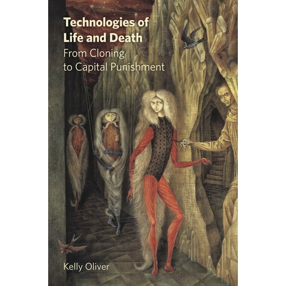 Technologies of Life and Death: From Cloning to Capital Punishment (Paperback)