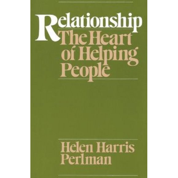 Relationship: The Heart of Helping People