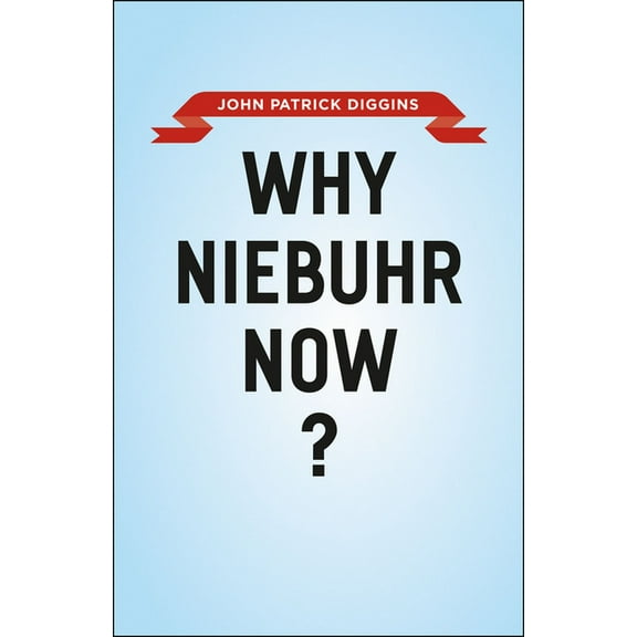 Why Niebuhr Now?, (Paperback)