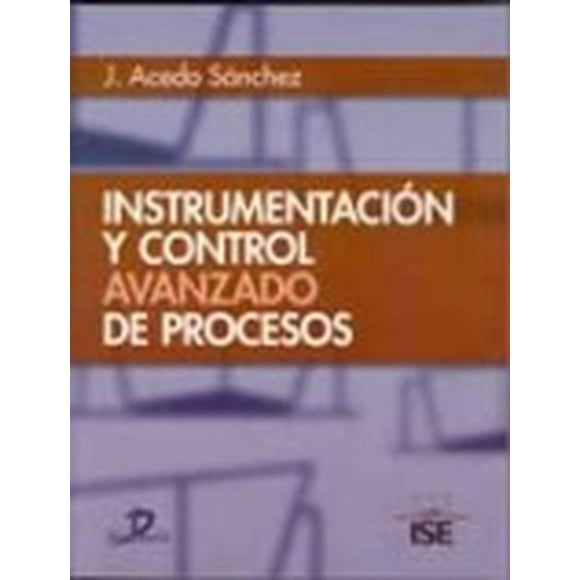 Instrumentación Y Control AVANZADO de PROCESOS Diaz de Santos 9788479787547