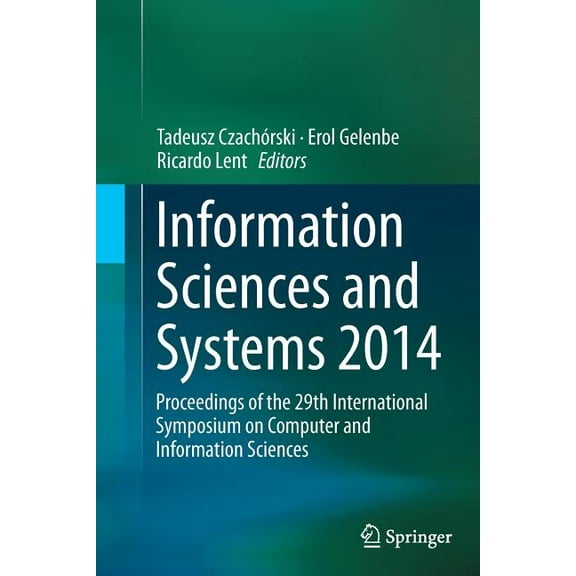 Information Sciences and Systems 2014: Proceedings of the 29th International Symposium on Computer and Information Scien, (Paperback)