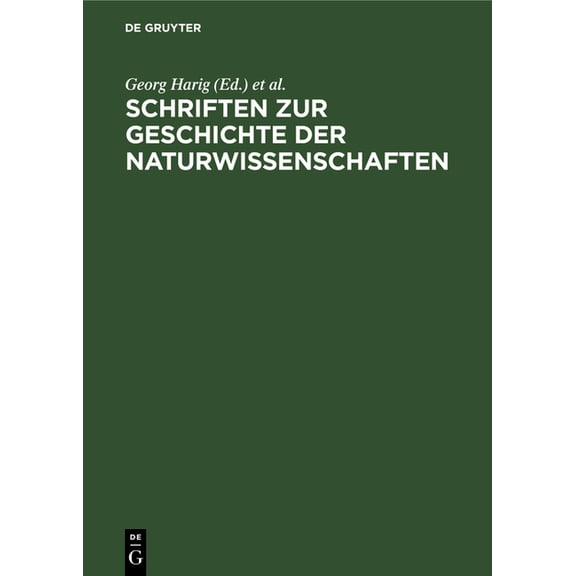 Schriften Zur Geschichte Der Naturwissenschaften, (Hardcover)