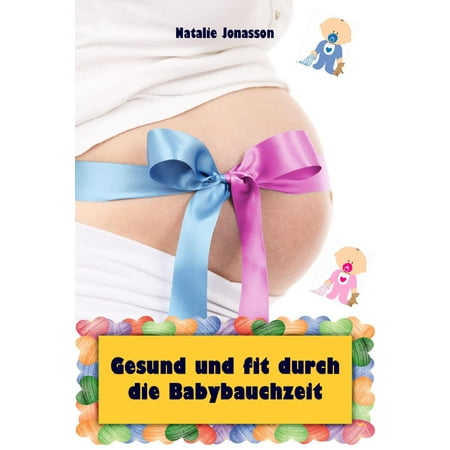 Fit Die - Gesund und fit durch die Babybauchzeit - eBook