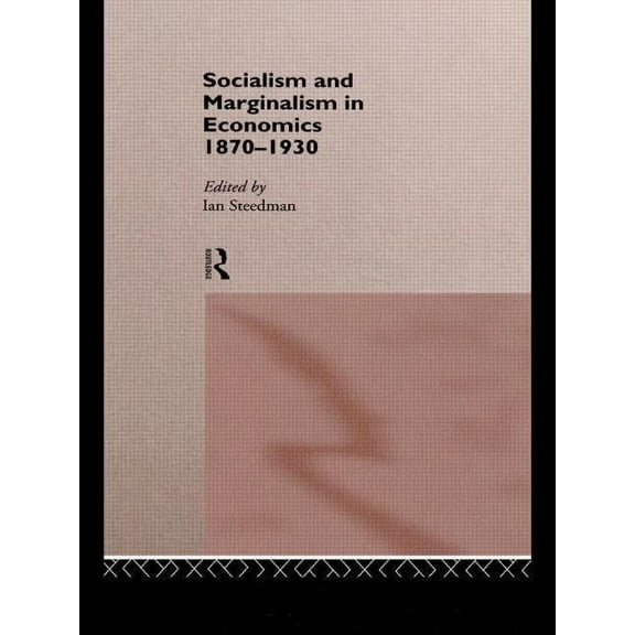 Routledge Studies in the History of Econ Socialism & Marginalism in Economics 1870 - 1930, Book 2, (Hardcover)