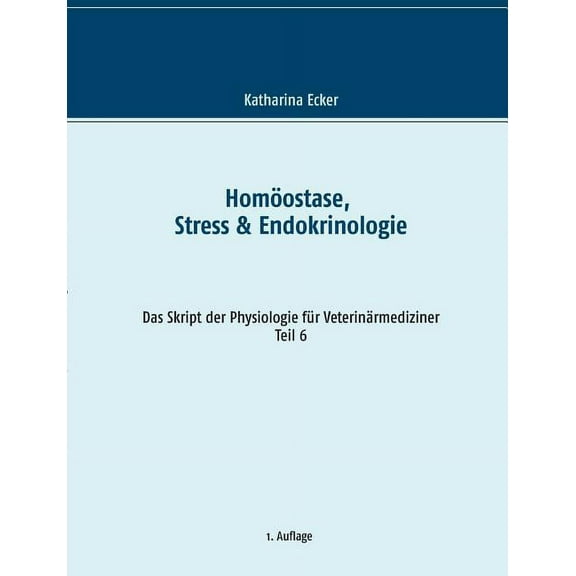 Homöostase, Stress & Endokrinologie, (Paperback)