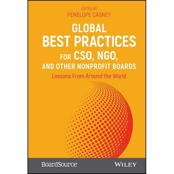 Global Best Practices for Cso, Ngo, and Other Nonprofit Boards: Lessons from Around the World, (Hardcover)