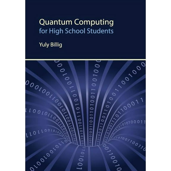 Quantum Computing for High School Students, (Paperback)