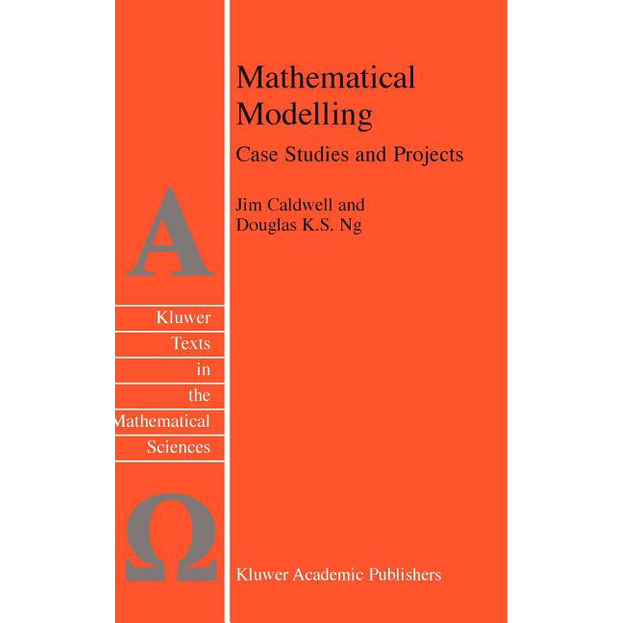 Texts in the Mathematical Sciences Mathematical Modelling: Case Studies and Projects Book 28 (Hardcover)
